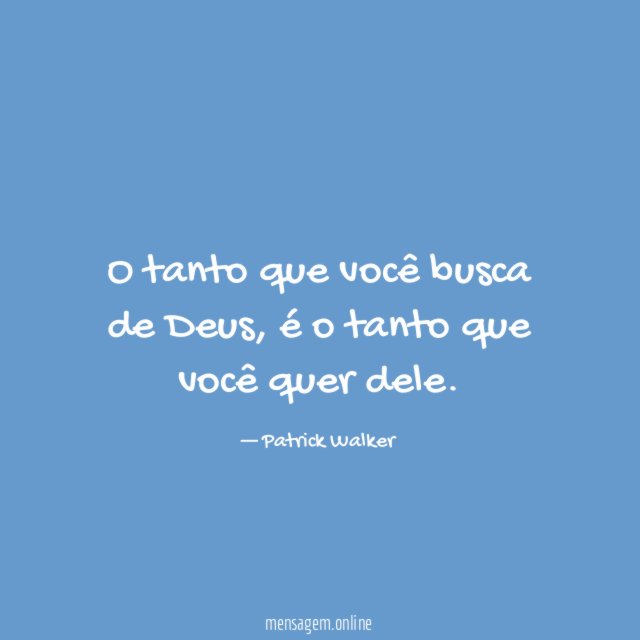 O tanto que você busca de Deus