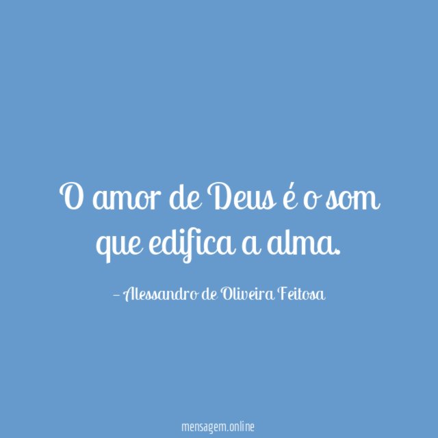 O amor de Deus é o som que edifica a alma