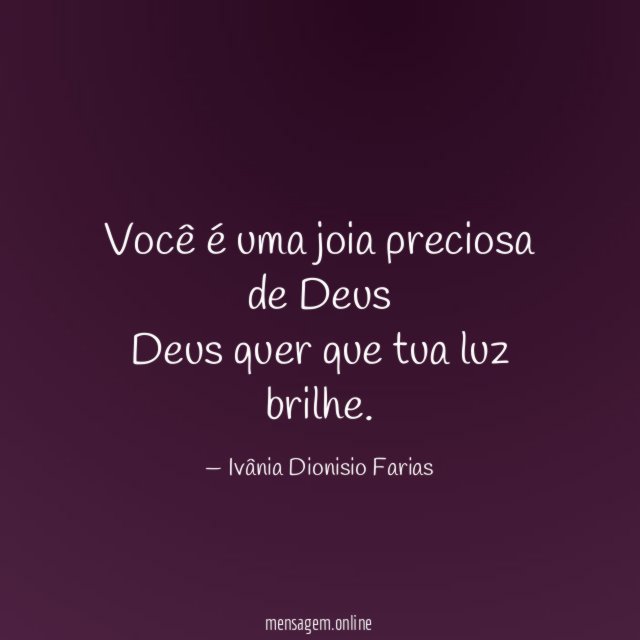 Você é uma joia preciosa de Deus Deus quer que tua luz brilhe
