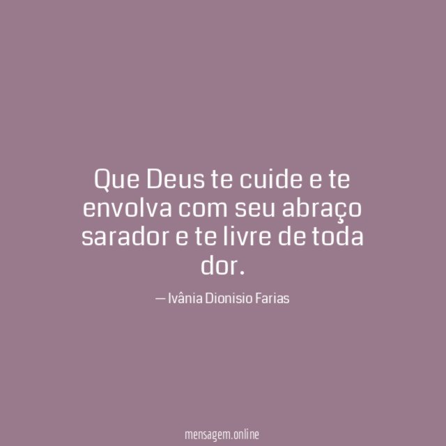 Que Deus te cuide e te envolva com