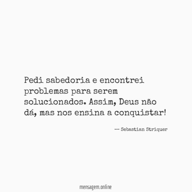 Pedi sabedoria e encontrei problemas para serem solucionados
