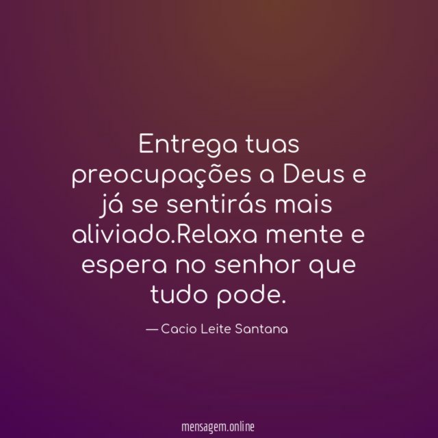 Entrega tuas preocupações a Deus e já se