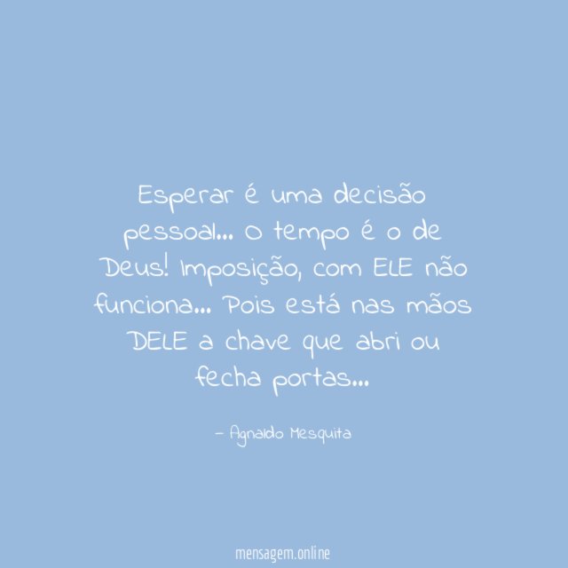 Esperar é uma decisão pessoal