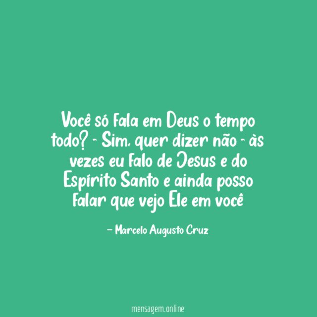Você só fala em Deus o tempo todo