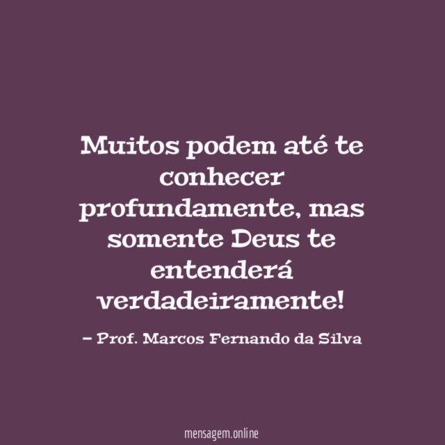 Muitos podem até te conhecer profundamente
