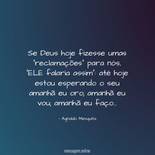 Se Deus hoje fizesse umas "reclamações" para nós