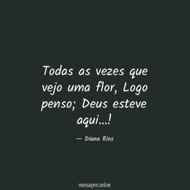 Todas as vezes que vejo uma flor
