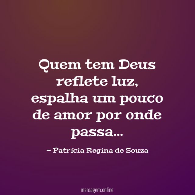 Quem tem Deus reflete luz
