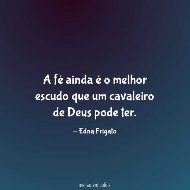 A fé ainda é o melhor escudo que