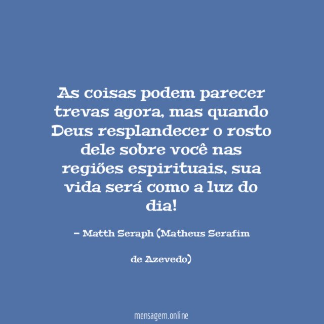 As coisas podem parecer trevas agora