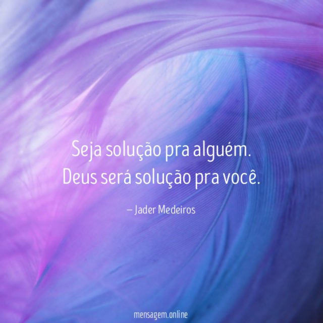 Seja solução pra alguém
