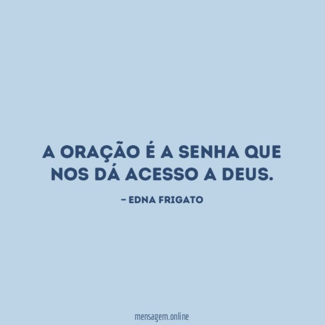 A oração é a senha que nos dá acesso a Deus