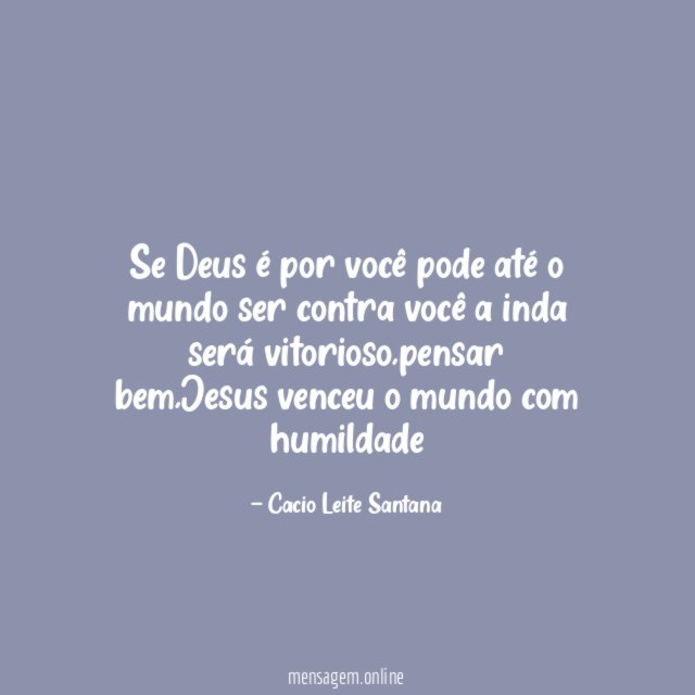 Se Deus é por você pode até