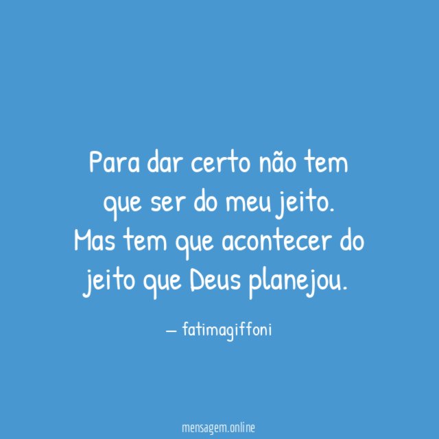 Para dar certo não tem que ser do meu jeito