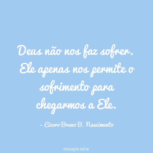 Deus não nos faz sofrer