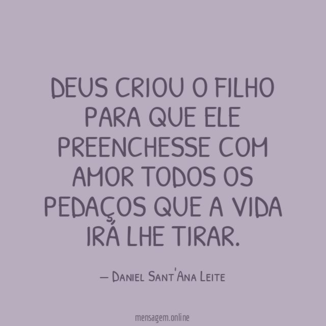Deus criou o filho para que ele preenchesse