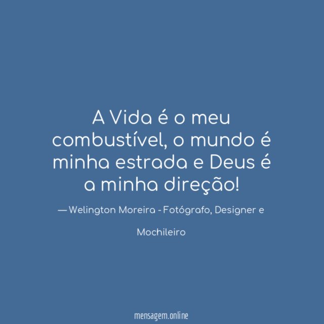A Vida é o meu combustível