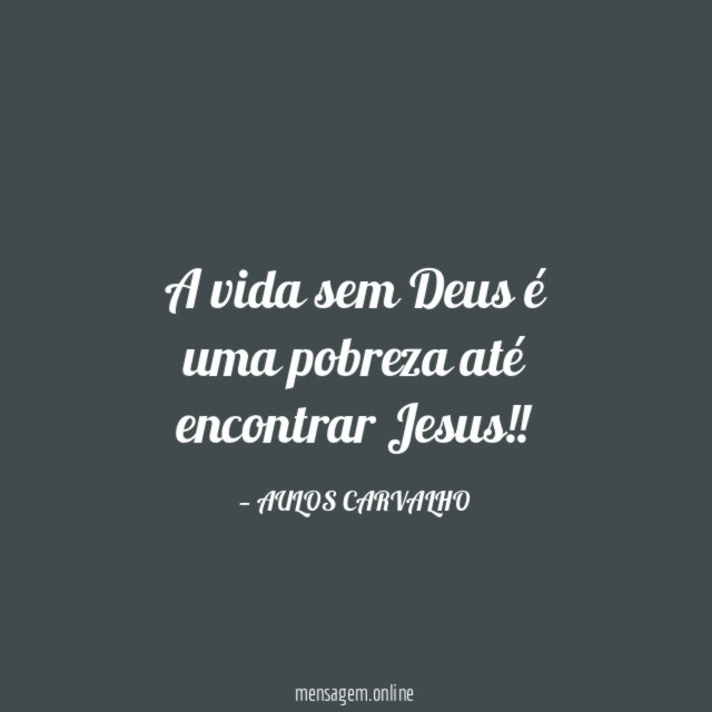 A vida sem Deus é uma pobreza até encontrar Jesus