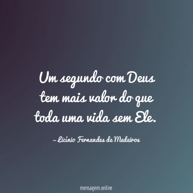 Um segundo com Deus tem mais valor do