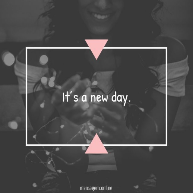 It’s a new day