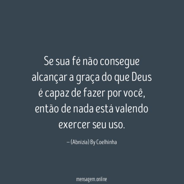 Se sua fé não consegue alcançar a graça