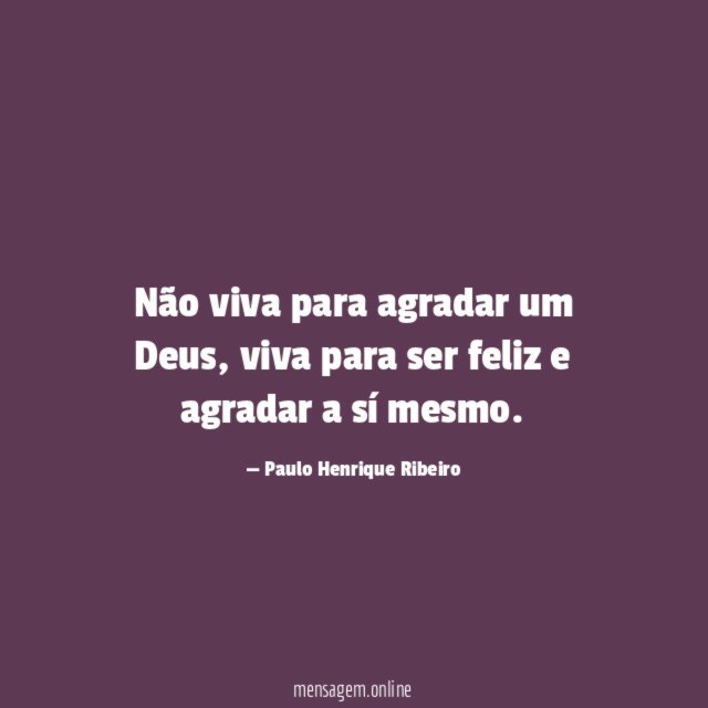 Não viva para agradar um Deus