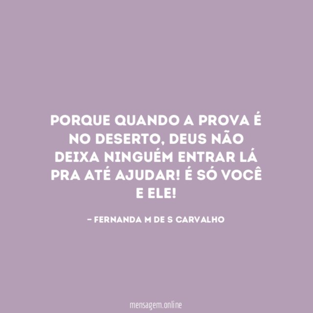Porque quando a prova é no deserto