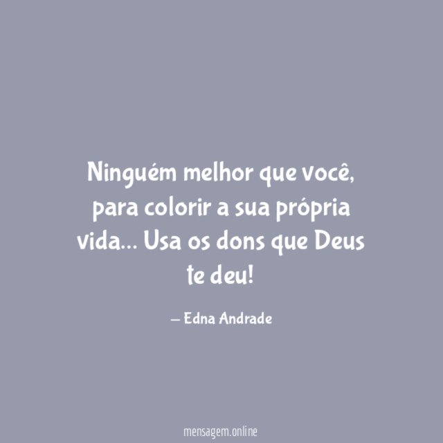 Ninguém melhor que você