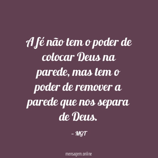 A fé não tem o poder de colocar Deus na parede