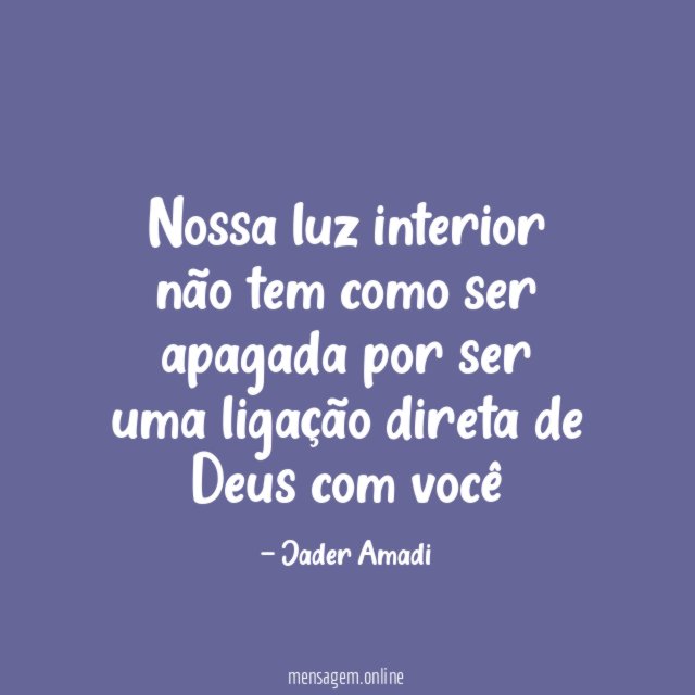 Nossa luz interior não tem como ser apagada