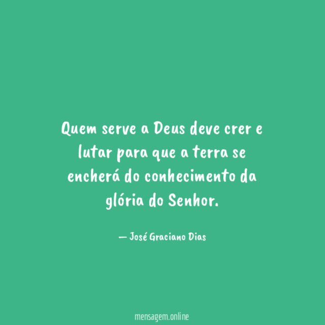 Quem serve a Deus deve crer e lutar
