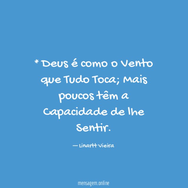 * Deus é como o Vento que Tudo Toca