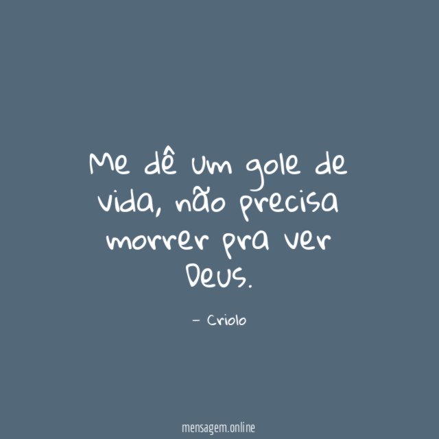 Me dê um gole de vida