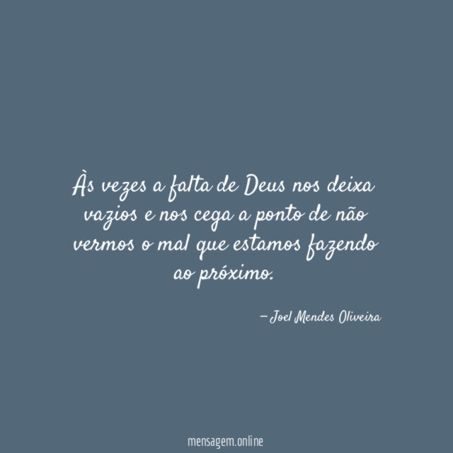 Às vezes a falta de Deus nos deixa