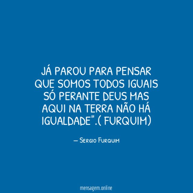 Já parou para pensar que somos todos iguais