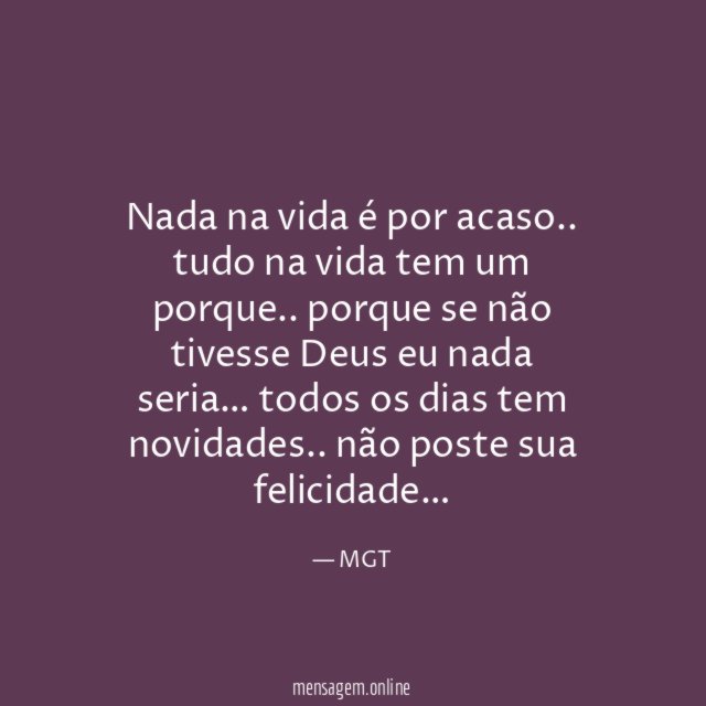 Nada na vida é por acaso