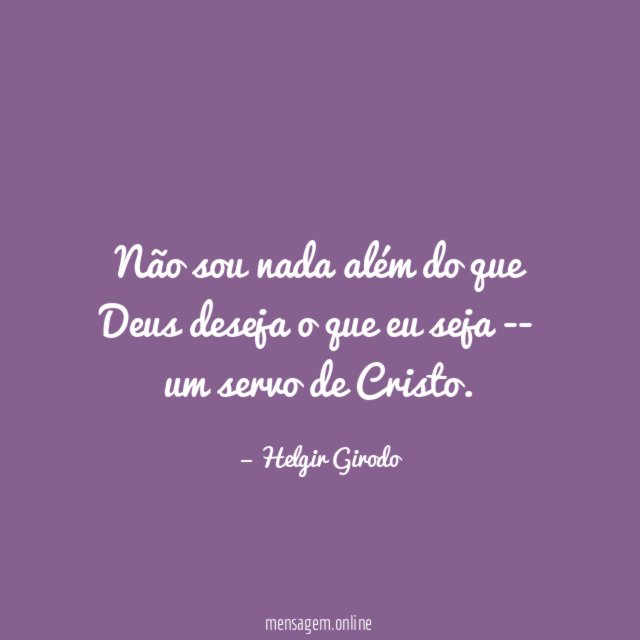Não sou nada além do que Deus deseja