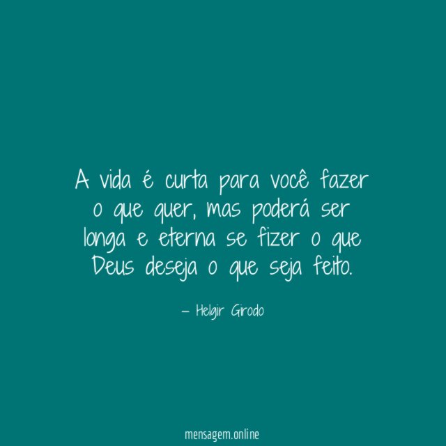A vida é curta para você fazer o que quer
