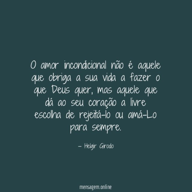 O amor incondicional não é aquele que obriga