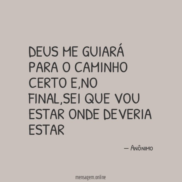 DEUS ME GUIARÁ PARA O CAMINHO CERTO E