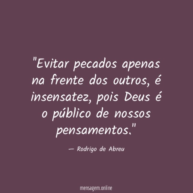 'Evitar pecados apenas na frente dos outros