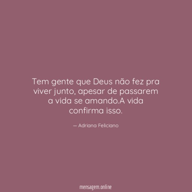 Tem gente que Deus não fez pra viver junto