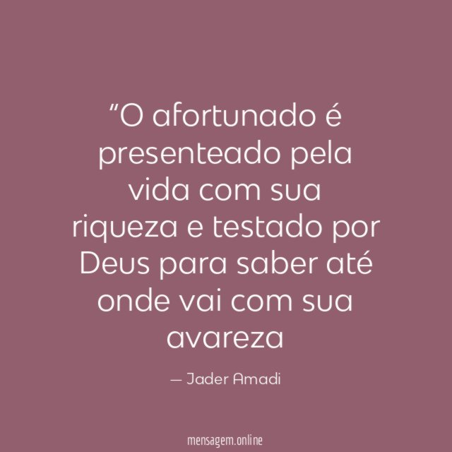 O afortunado é presenteado pela vida com sua