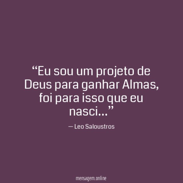 Eu sou um projeto de Deus para ganhar Almas