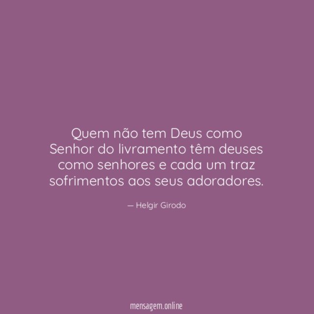 Quem não tem Deus como Senhor do livramento