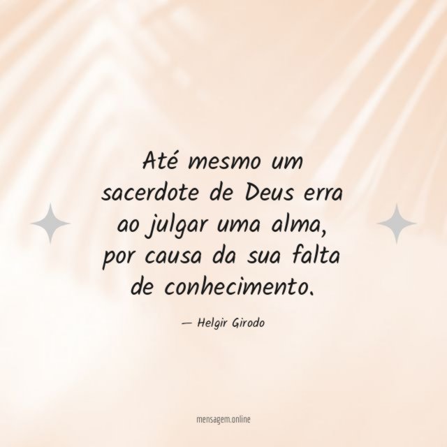 Até mesmo um sacerdote de Deus erra ao julgar uma alma