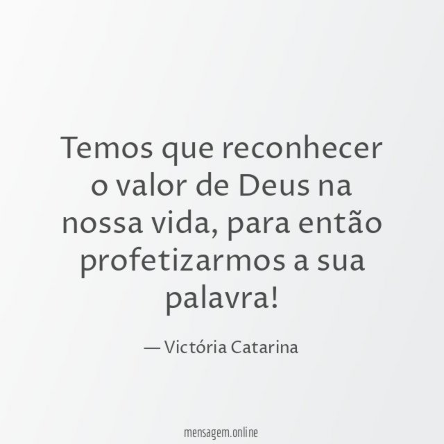 Temos que reconhecer o valor de Deus na nossa vida