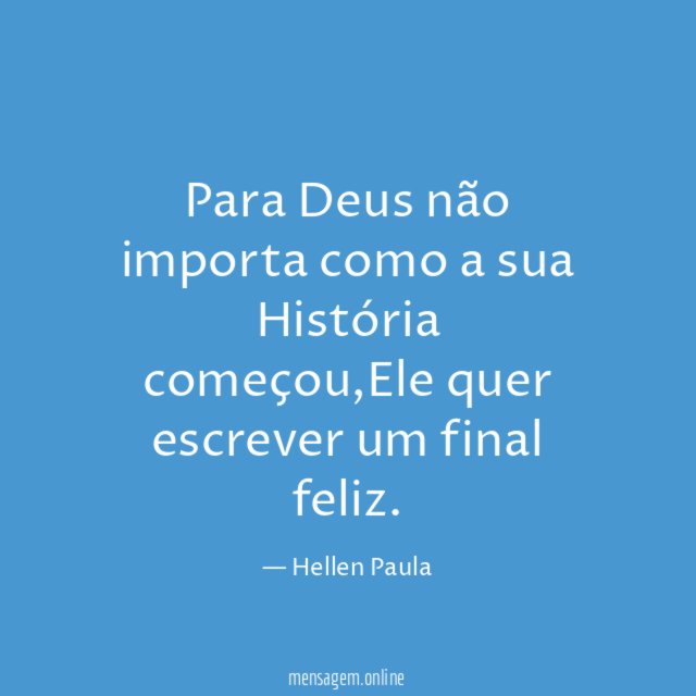 Para Deus não importa como a sua História começou