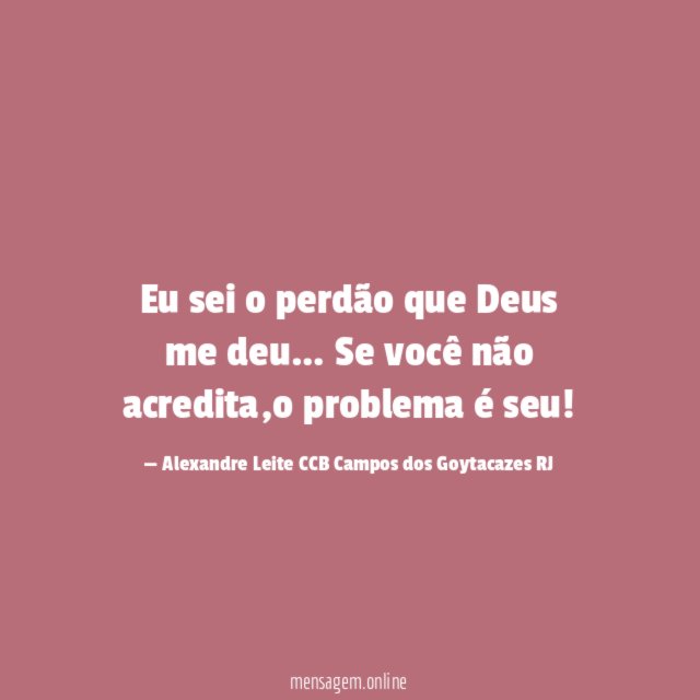 Eu sei o perdão que Deus me deu