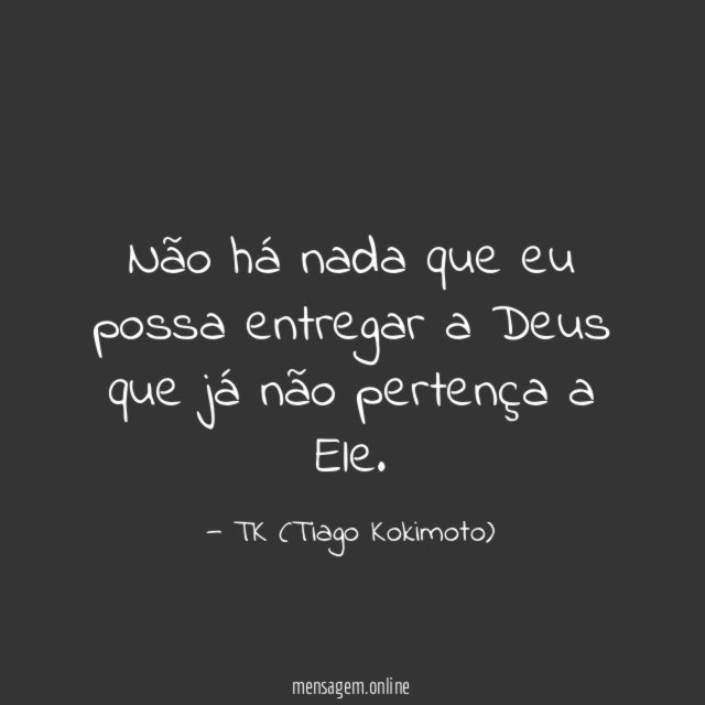 Não há nada que eu possa entregar a